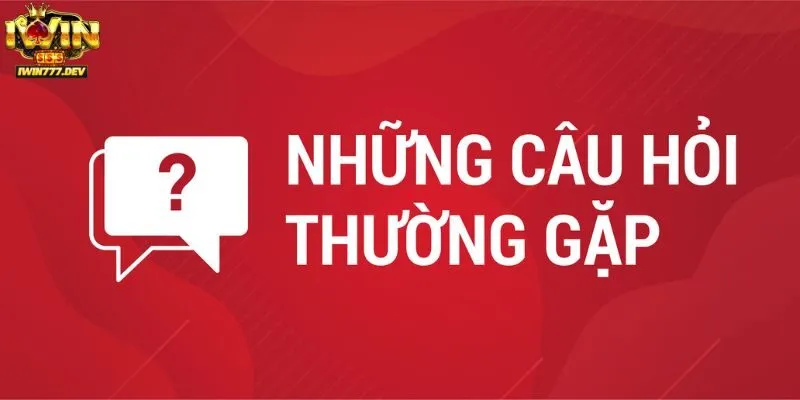 iWin 26 Các câu hỏi thường gặp khi tham gia cá cược tại Iwin
